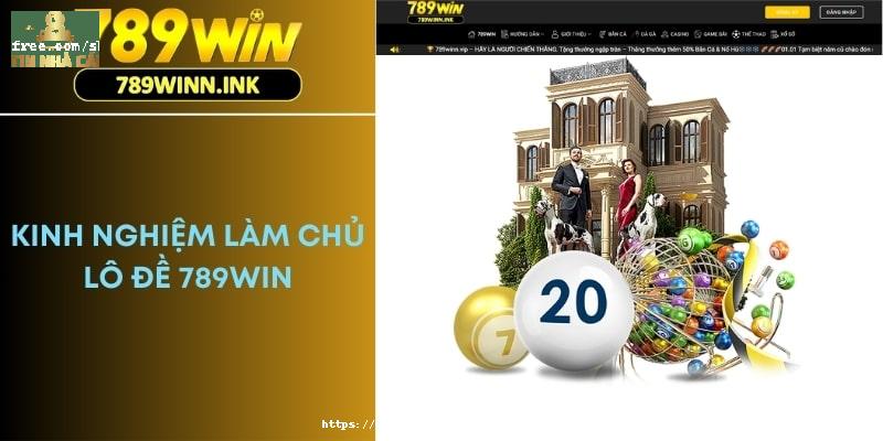 Chia sẻ kinh nghiệm làm chủ lô đề 789Win không bao giờ lỗ