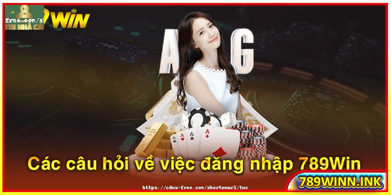 Các câu hỏi về việc đăng nhập 789Win