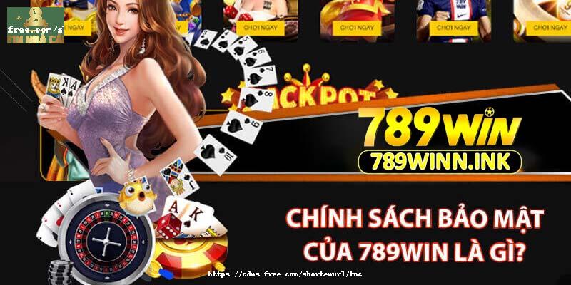 Chính sách bảo mật của 789Win