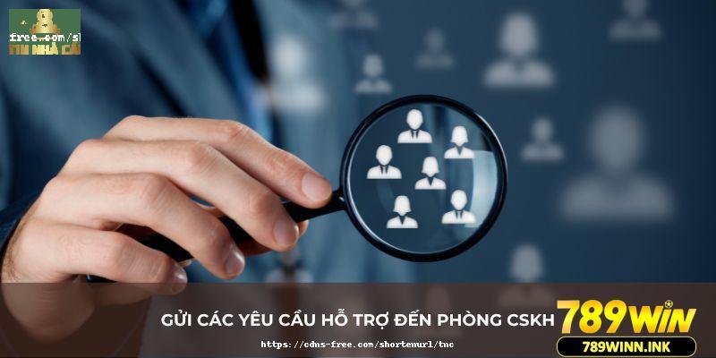 Gửi các yêu cầu hỗ trợ đến phòng CSKH