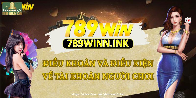 Quy định trong điều khoản và điều kiện 789win